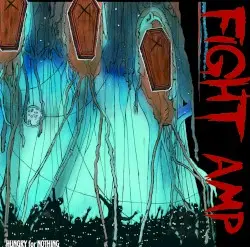 Hungry for Nothing by Fight Amp