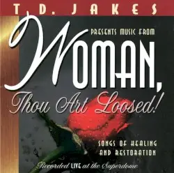 Woman, Thou Art Loosed! by Bishop T.D. Jakes