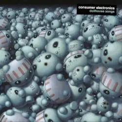 Dollhouse Songs by Consumer Electronics