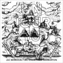 Un Jour Tu Verras by Jac Berrocal / Aki Onda / Dan Warburton