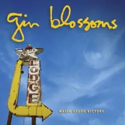 Major Lodge Victory by Gin Blossoms