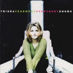 Everybody Knows by Trisha Yearwood
