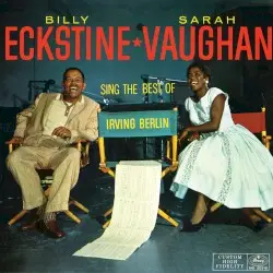 Sarah Vaughan and Billy Eckstine Sing the Best of Irving Berlin by Sarah Vaughan & Billy Eckstine