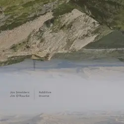 Additive Inverse by Jos Smolders & Jim O’Rourke