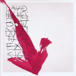 Bow Down to the Exit Sign by David Holmes