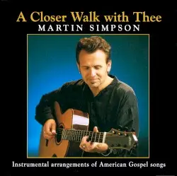 A Closer Walk With Thee by Martin Simpson