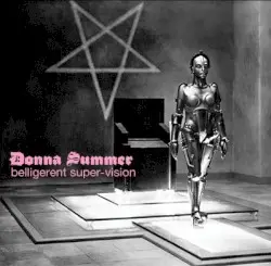 Belligerent Super-Vision by Donna Summer