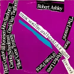Perfect Lives (Private Parts): “Music Word Fire and I Would Do It Again (Coo Coo)” by Robert Ashley
