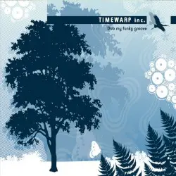 Dub My Funky Groove by Timewarp inc.