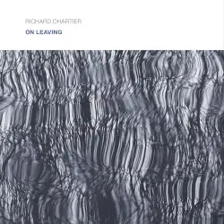 On Leaving by Richard Chartier