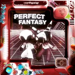 PERFECT FANTASY by EARTHGANG & Spillage Village