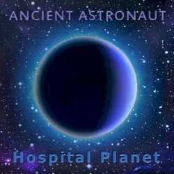 Hospital Planet by Ancient Astronaut