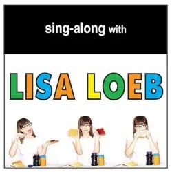 Sing-Along with Lisa Loeb by Lisa Loeb