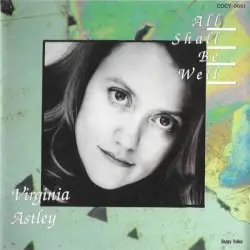 All Shall Be Well by Virginia Astley