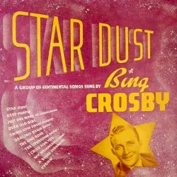 Star Dust by Bing Crosby