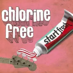 Start Fresh by Chlorine Free