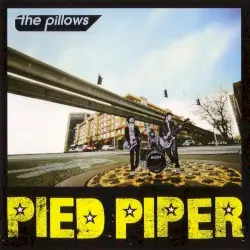 PIED PIPER by the pillows