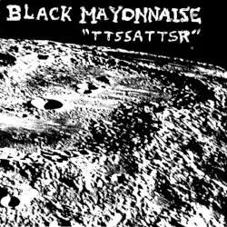Ttssattsr by Black Mayonnaise