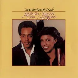 We're the Best of Friends by Natalie Cole & Peabo Bryson