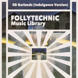 FML08 Garlands (Indulgence version) by Follytechnic Music Library