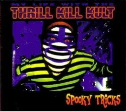 Spooky Tricks by My Life With the Thrill Kill Kult