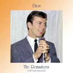 The Remasters (All Tracks Remastered) by Dion