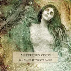 The Times Without Gods by Murderous Vision