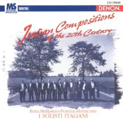 Italian Compositions of the 20th Century by Rota, Malipiero, Porena, Morricone; I Solisti Italiani
