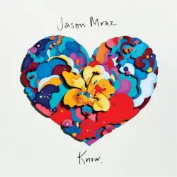 Know. by Jason Mraz