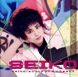 SOUND OF MY HEART by SEIKO
