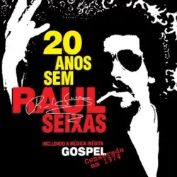 20 Anos Sem Raul by Raul Seixas