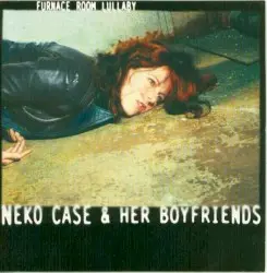 Furnace Room Lullaby by Neko Case & Her Boyfriends