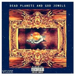 Dead Planets & God Jewels by Wuzee