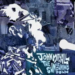 The Sun Is Shining Down by John Mayall