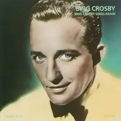 Bing Crosby Sings Again by Bing Crosby