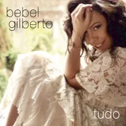 Tudo by Bebel Gilberto