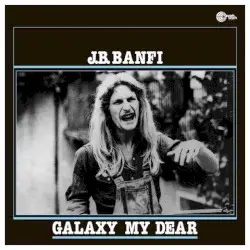Galaxy My Dear by J.B. Banfi