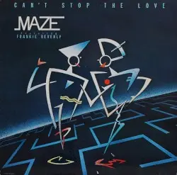 Can't Stop the Love by Maze