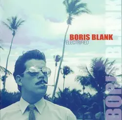 Electrified by Boris Blank
