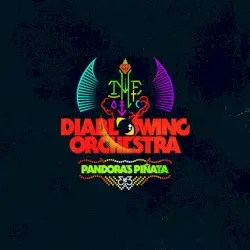 Pandora’s Piñata by Diablo Swing Orchestra
