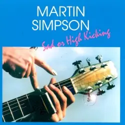 Sad or High Kicking by Martin Simpson
