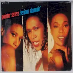 Serious Slammin’ by The Pointer Sisters