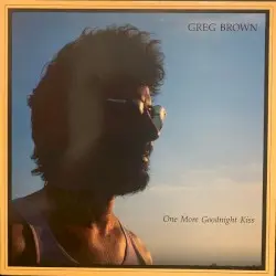 One More Goodnight Kiss by Greg Brown