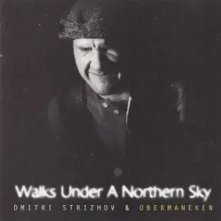 Walks Under A Northern Sky by Оберманекен & Дмитрий Стрижов