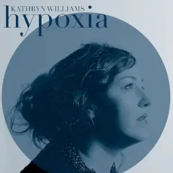 Hypoxia by Kathryn Williams