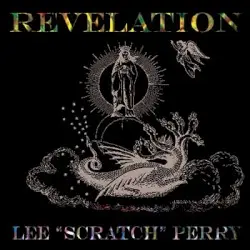 Revelation by Lee “Scratch” Perry