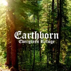 Earthborn by Evergreen Refuge