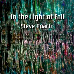 In the Light of Fall by Steve Roach