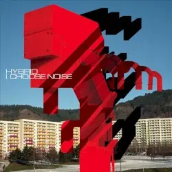 I Choose Noise by Hybrid