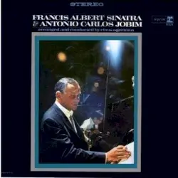Francis Albert Sinatra & Antônio Carlos Jobim by Francis Albert Sinatra & Antônio Carlos Jobim